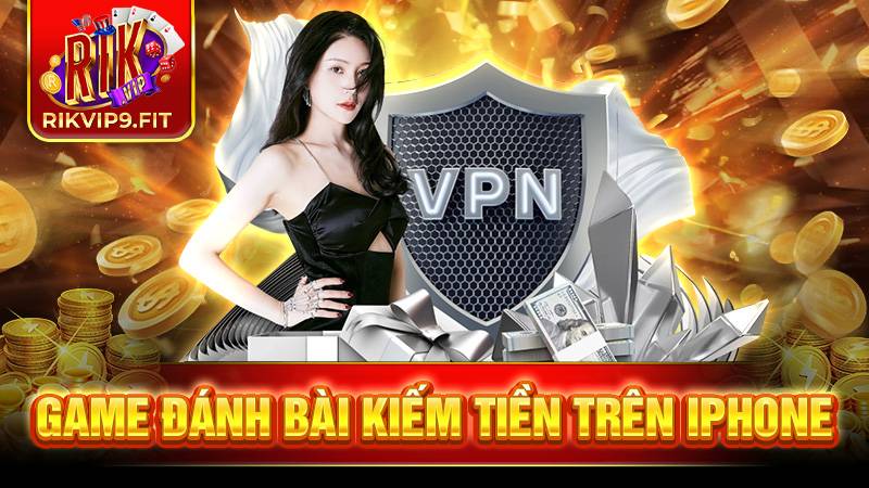 Game đánh bài kiếm tiền trên iPhone Rikvip uy tín 2026 1 Game đánh bài kiếm tiền trên iPhone Rikvip